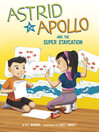 Cover image for Astrid and Apollo and the Super Staycation